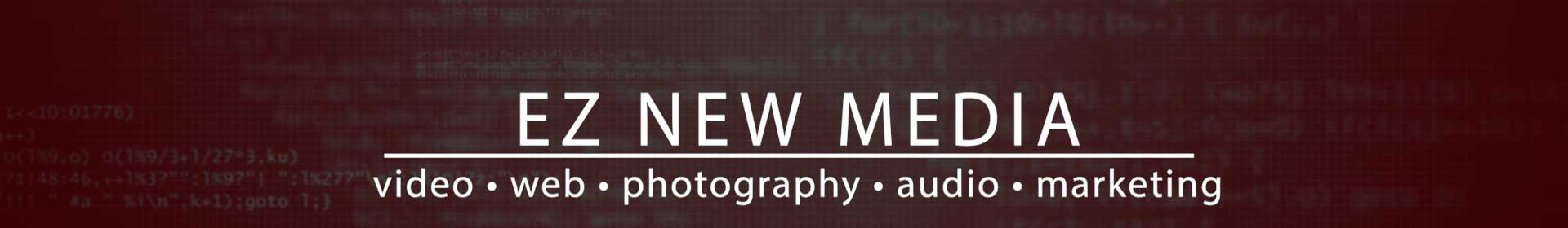 EZ New-Media - video production, website development, photography, audio production, marketing - Colfax, Eau Claire, Wisconsin